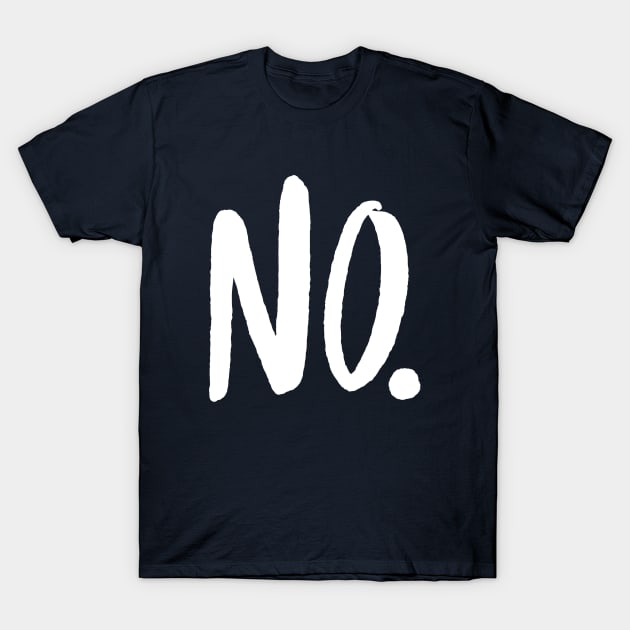 No. T-Shirt by Adamtots